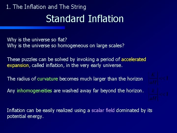 1. The Inflation and The String Standard Inflation Why is the universe so flat?