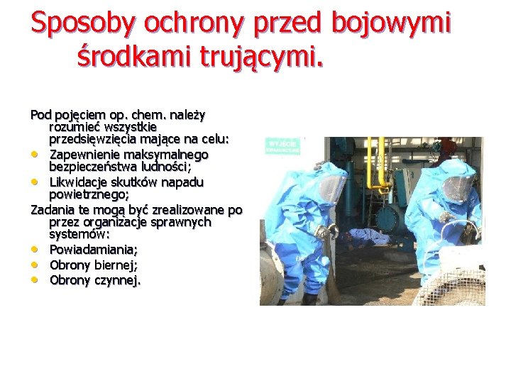Sposoby ochrony przed bojowymi środkami trującymi. Pod pojęciem op. chem. należy rozumieć wszystkie przedsięwzięcia