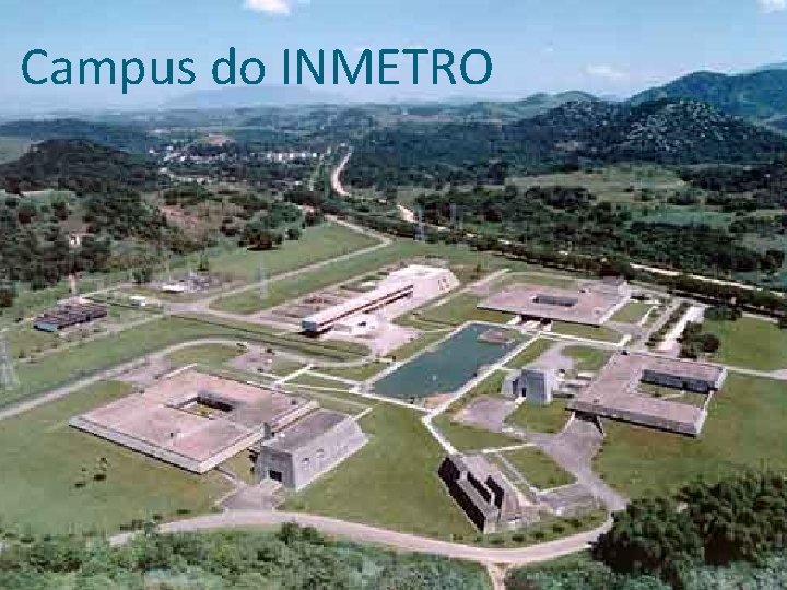 Campus do INMETRO n. Metrologia – UFPR 2010 (slide 16) 