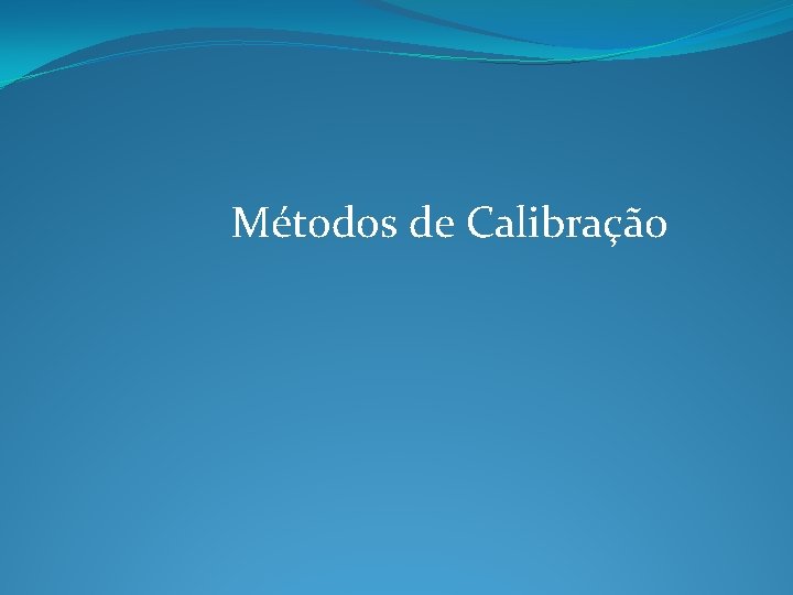 Métodos de Calibração 