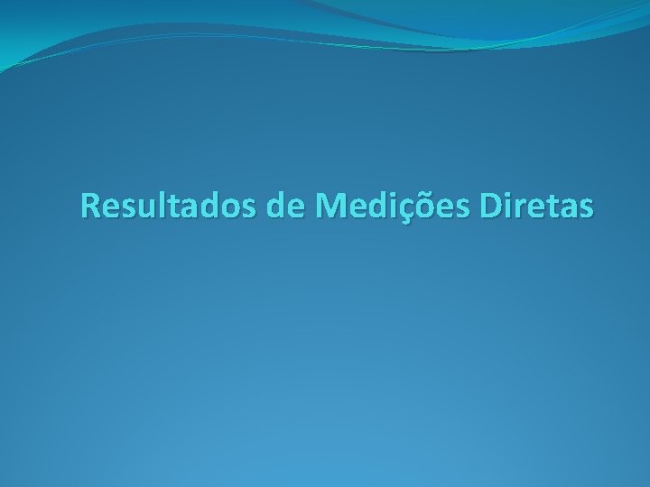 Resultados de Medições Diretas 