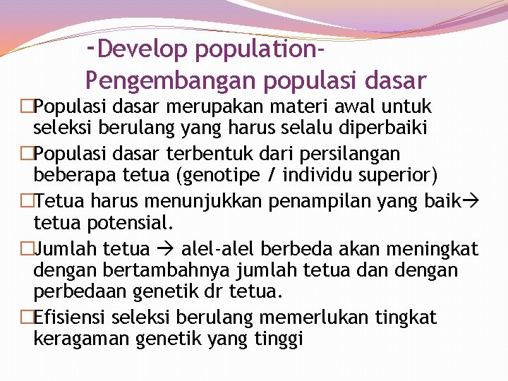 -Develop population. Pengembangan populasi dasar �Populasi dasar merupakan materi awal untuk seleksi berulang yang -Develop population. Pengembangan populasi dasar �Populasi dasar merupakan materi awal untuk seleksi berulang yang