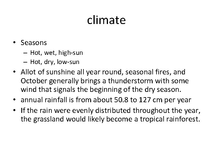 climate • Seasons – Hot, wet, high-sun – Hot, dry, low-sun • Allot of