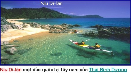 Niu Di-lân một đảo quốc tại tây nam của Thái Bình Dương 