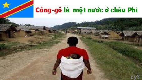 Công-gô là một nước ở châu Phi cy 3 