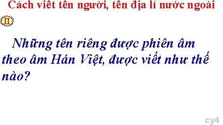 Cách viết tên người, tên địa lí nước ngoài II Những tên riêng được