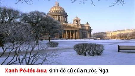 Xanh Pê-téc-bua kinh đô cũ của nước Nga 