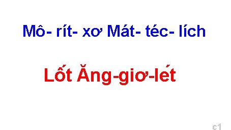 Mô- rít- xơ Mát- téc- lích Lô t Ăng-giơ-le t 