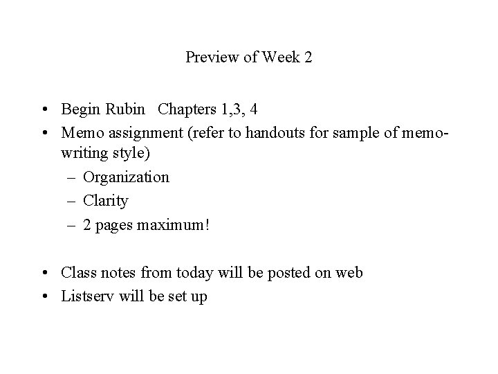 Preview of Week 2 • Begin Rubin Chapters 1, 3, 4 • Memo assignment