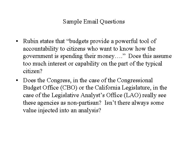 Sample Email Questions • Rubin states that “budgets provide a powerful tool of accountability