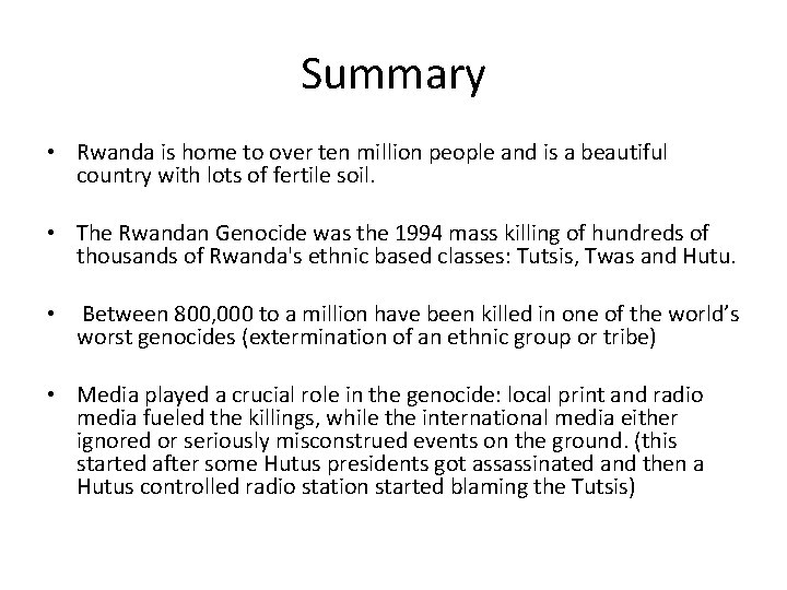 Summary • Rwanda is home to over ten million people and is a beautiful