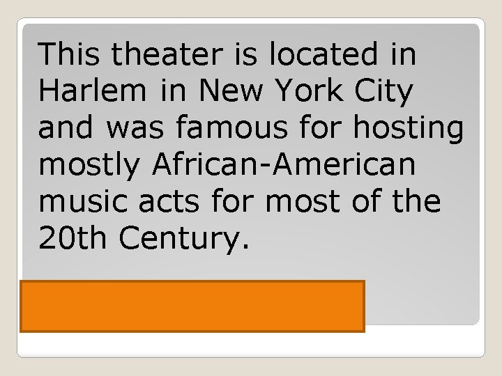 This theater is located in Harlem in New York City and was famous for