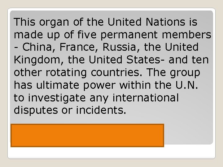 This organ of the United Nations is made up of five permanent members -