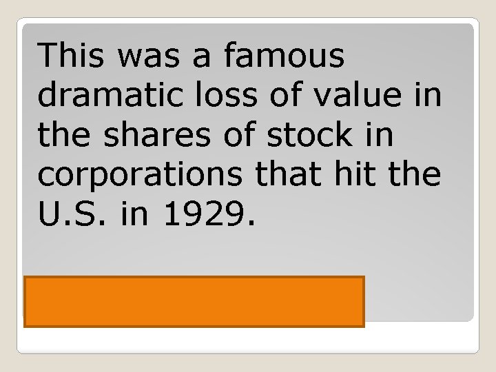 This was a famous dramatic loss of value in the shares of stock in