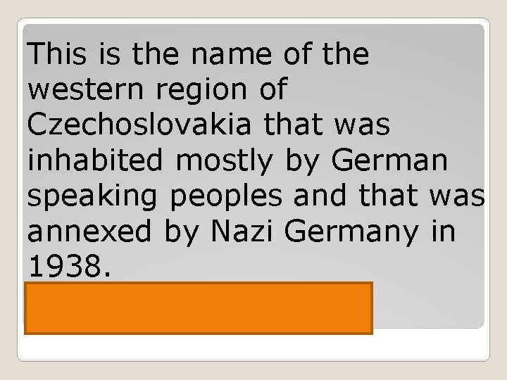 This is the name of the western region of Czechoslovakia that was inhabited mostly