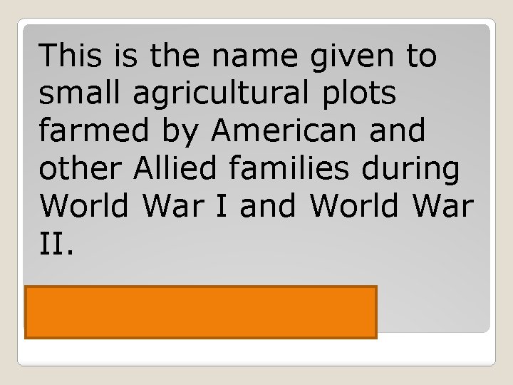 This is the name given to small agricultural plots farmed by American and other