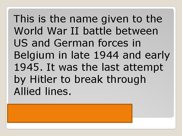 This is the name given to the World War II battle between US and