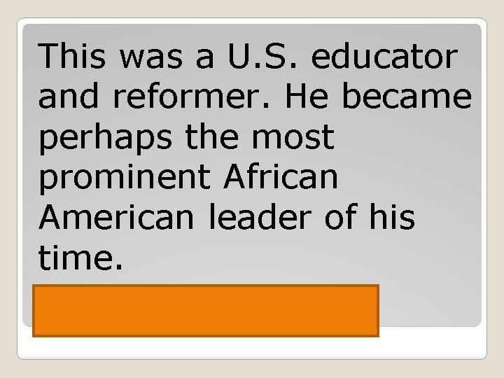 This was a U. S. educator and reformer. He became perhaps the most prominent