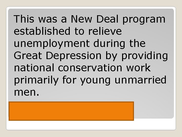 This was a New Deal program established to relieve unemployment during the Great Depression