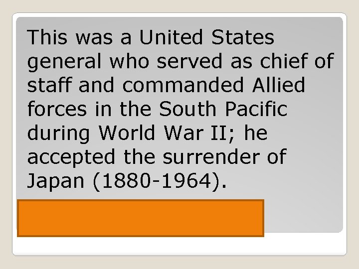 This was a United States general who served as chief of staff and commanded