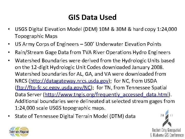 GIS Data Used • USGS Digital Elevation Model (DEM) 10 M & 30 M