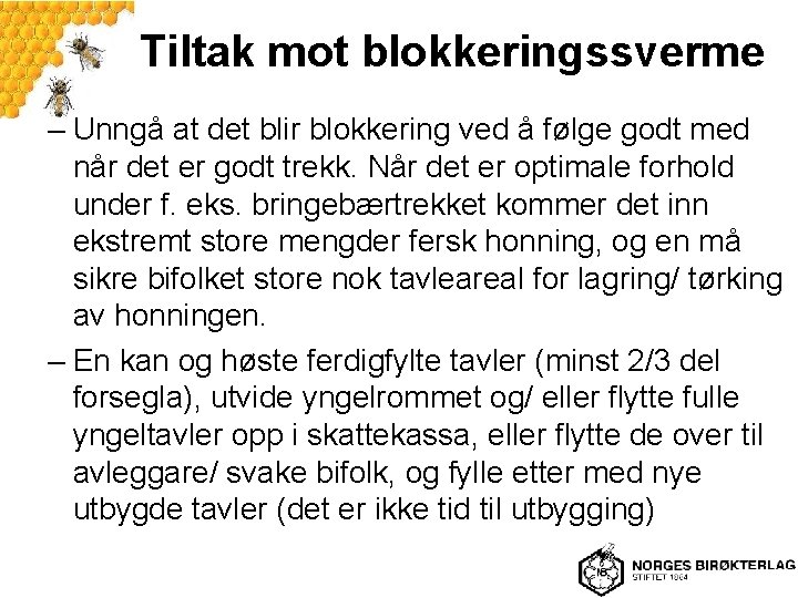 Tiltak mot blokkeringssverme – Unngå at det blir blokkering ved å følge godt med