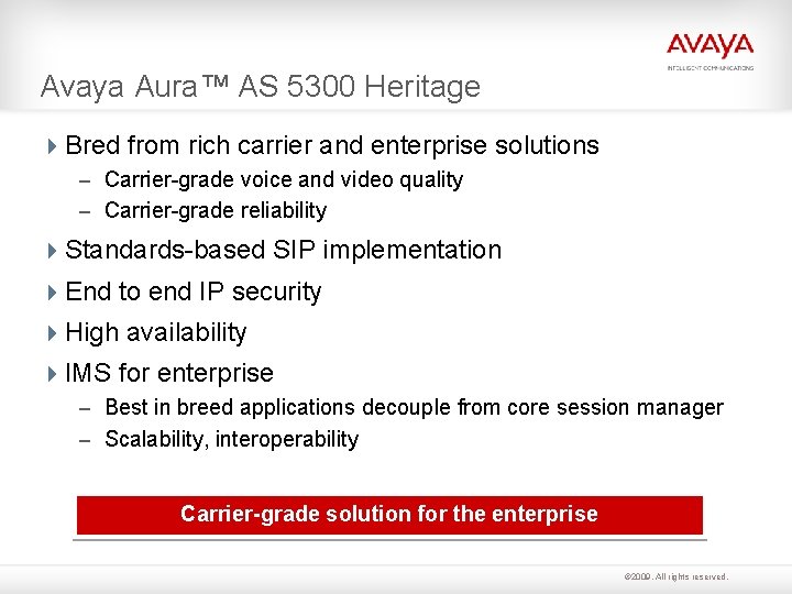 Avaya Aura™ AS 5300 Heritage Bred from rich carrier and enterprise solutions – Carrier-grade