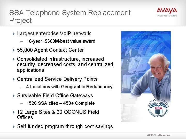 SSA Telephone System Replacement Project Largest enterprise Vo. IP network – 10 -year, $300