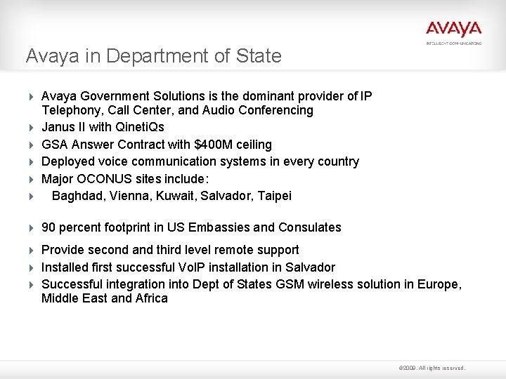 Avaya in Department of State Avaya Government Solutions is the dominant provider of IP