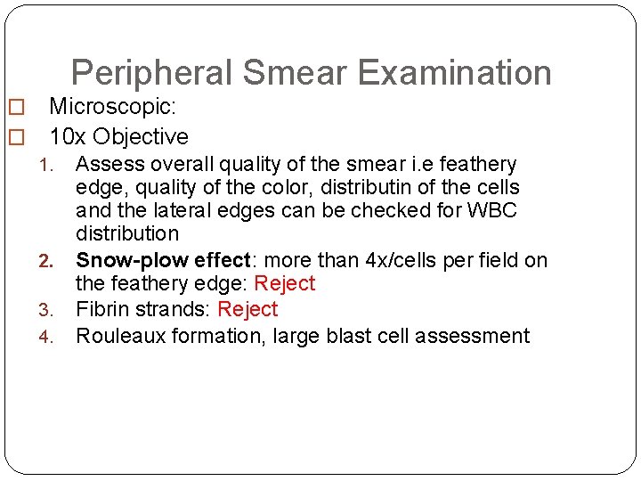 Peripheral Smear Examination � � Microscopic: 10 x Objective 1. 2. 3. 4. Assess Peripheral Smear Examination � � Microscopic: 10 x Objective 1. 2. 3. 4. Assess