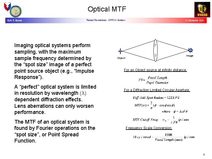 Optical MTF Kyle R. Bryant Tutorial Presentation: OPTI 521 Distance Imaging optical systems perform