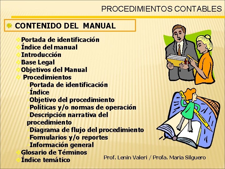 PROCEDIMIENTOS CONTABLES CONTENIDO DEL MANUAL v. Portada de identificación vÍndice del manual v. Introducción