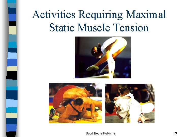 Activities Requiring Maximal Static Muscle Tension Sport Books Publisher 39 
