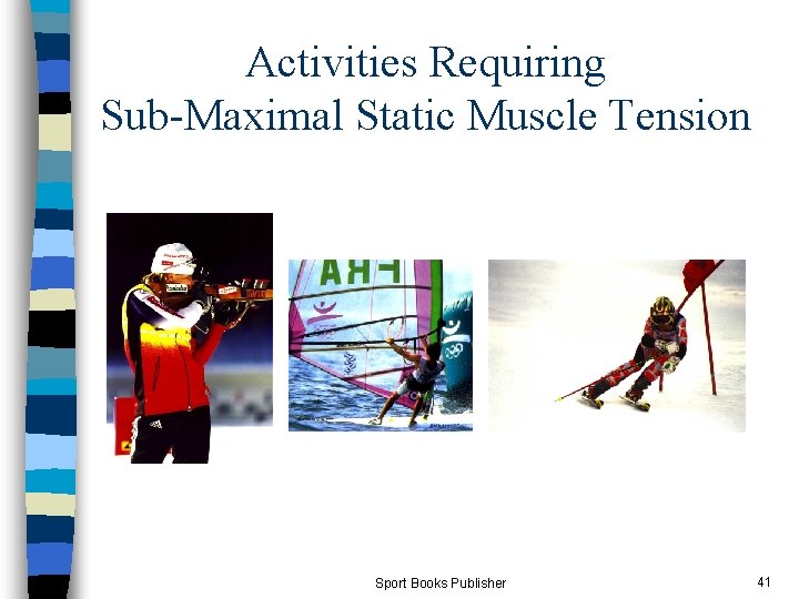 Activities Requiring Sub-Maximal Static Muscle Tension Sport Books Publisher 41 