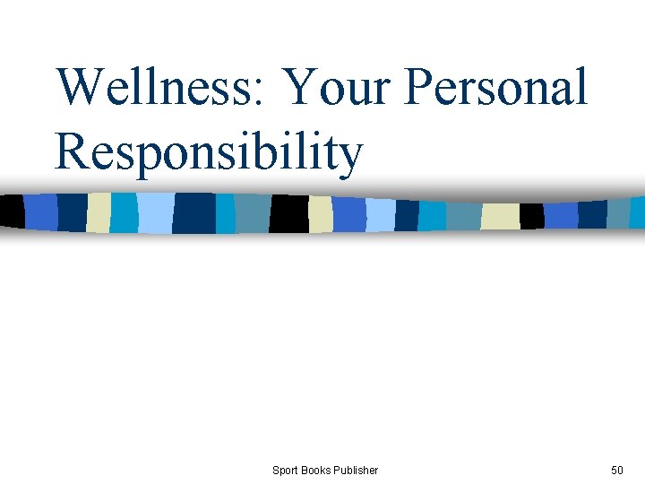 Wellness: Your Personal Responsibility Sport Books Publisher 50 