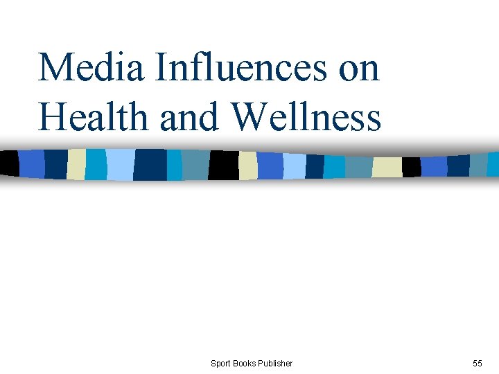 Media Influences on Health and Wellness Sport Books Publisher 55 