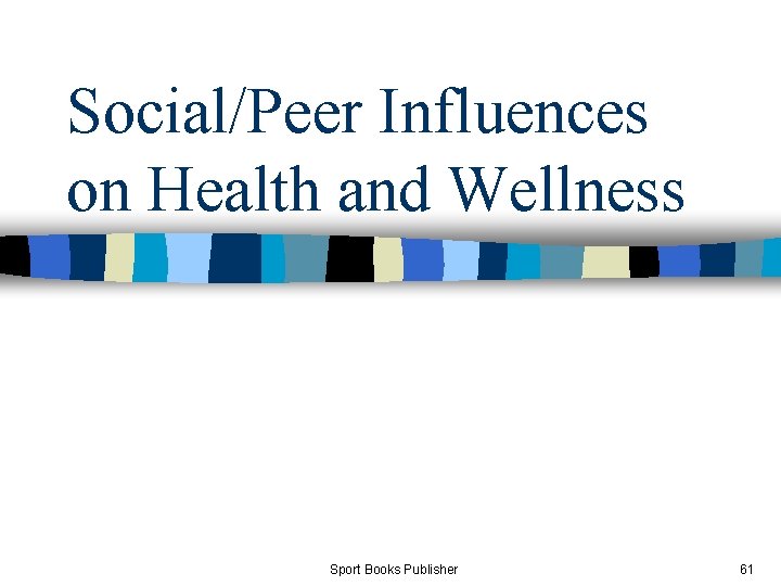 Social/Peer Influences on Health and Wellness Sport Books Publisher 61 