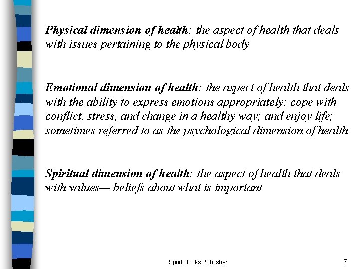 Physical dimension of health: the aspect of health that deals with issues pertaining to