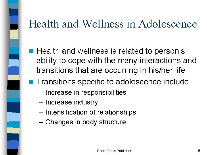 Health and Wellness in Adolescence Health and wellness is related to person’s ability to