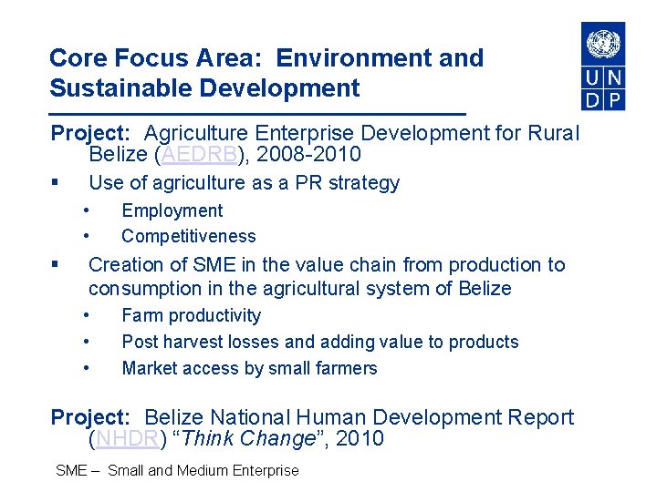 Core Focus Area: Environment and Sustainable Development Project: Agriculture Enterprise Development for Rural Belize