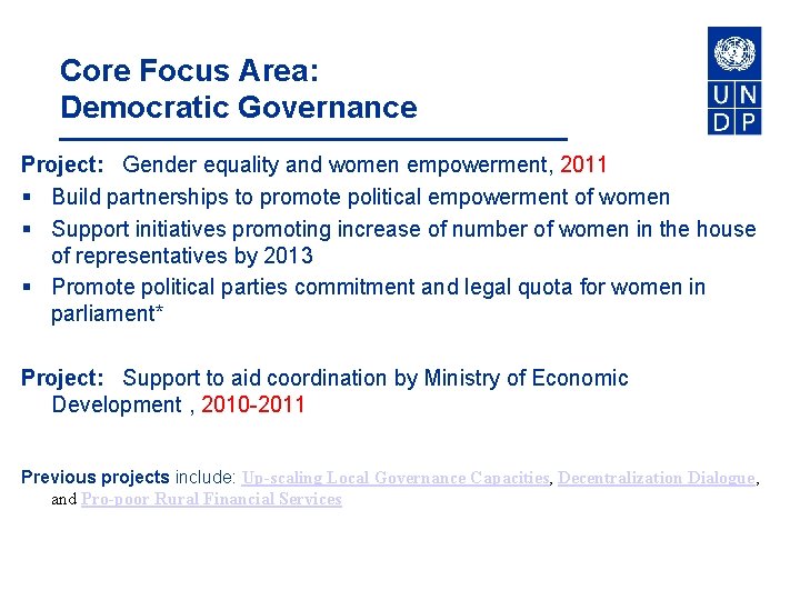 Core Focus Area: Democratic Governance Project: Gender equality and women empowerment, 2011 § Build