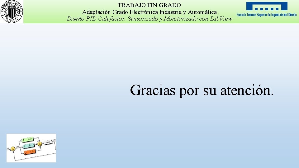 TRABAJO FIN GRADO Adaptación Grado Electrónica Industria y Automática Diseño PID Calefactor. Sensorizado y