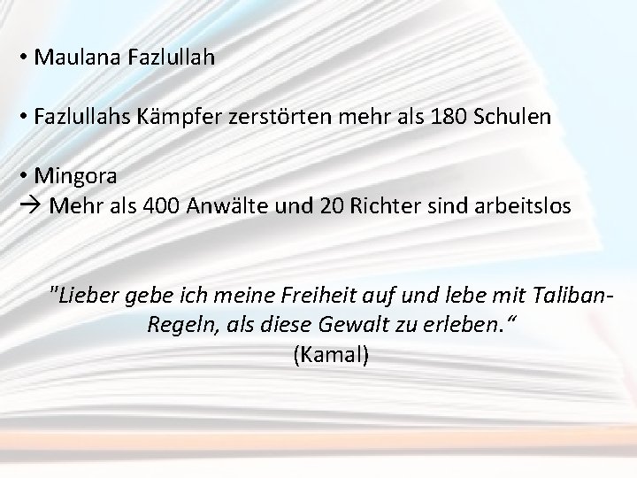  • Maulana Fazlullah • Fazlullahs Kämpfer zerstörten mehr als 180 Schulen • Mingora