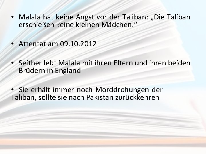  • Malala hat keine Angst vor der Taliban: „Die Taliban erschießen keine kleinen