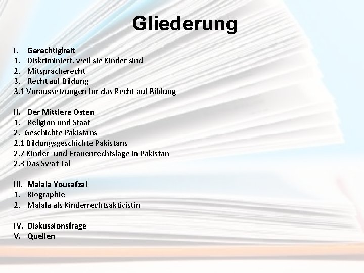 Gliederung I. Gerechtigkeit 1. Diskriminiert, weil sie Kinder sind 2. Mitspracherecht 3. Recht auf