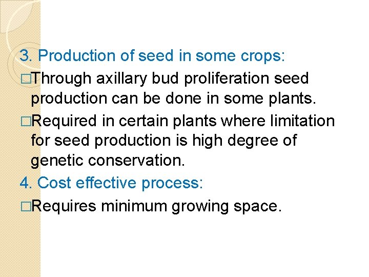3. Production of seed in some crops: �Through axillary bud proliferation seed production can