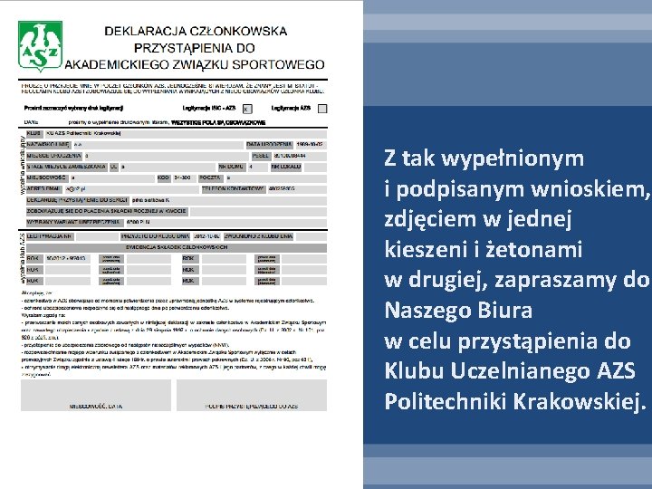 Z tak wypełnionym i podpisanym wnioskiem, zdjęciem w jednej kieszeni i żetonami w drugiej,