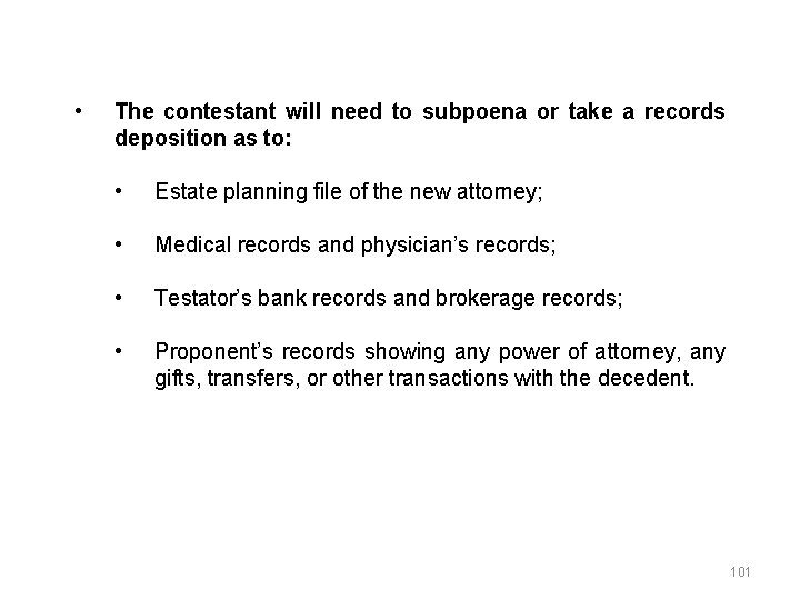  • The contestant will need to subpoena or take a records deposition as