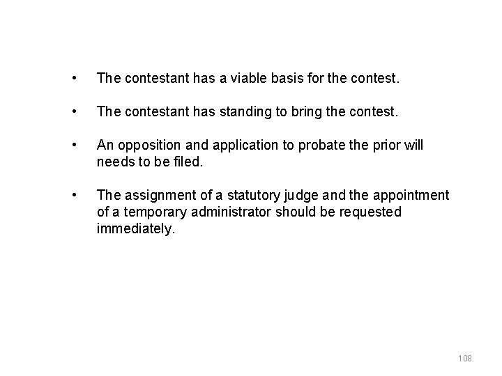  • The contestant has a viable basis for the contest. • The contestant