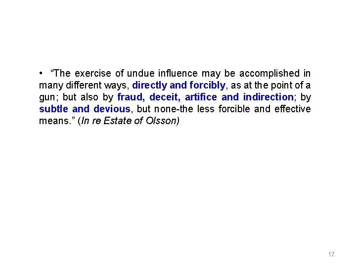  • “The exercise of undue influence may be accomplished in many different ways,